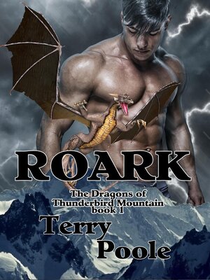 cover image of Roark, the Dragons of Thunderbird Mountain